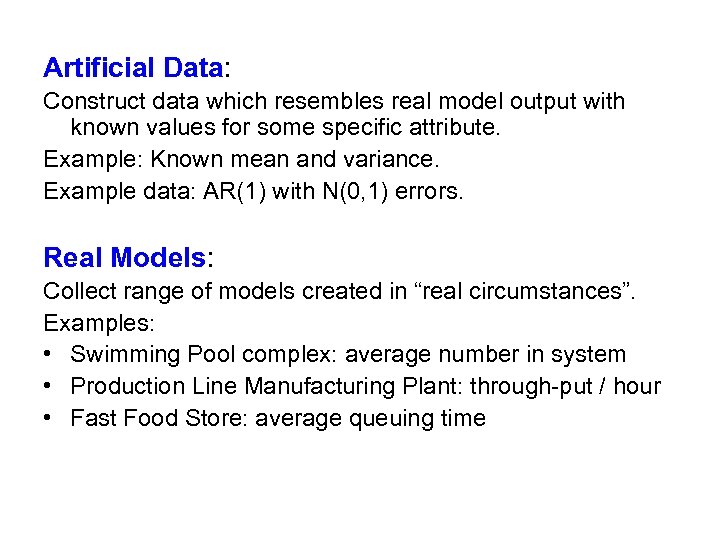 Artificial Data: Construct data which resembles real model output with known values for some