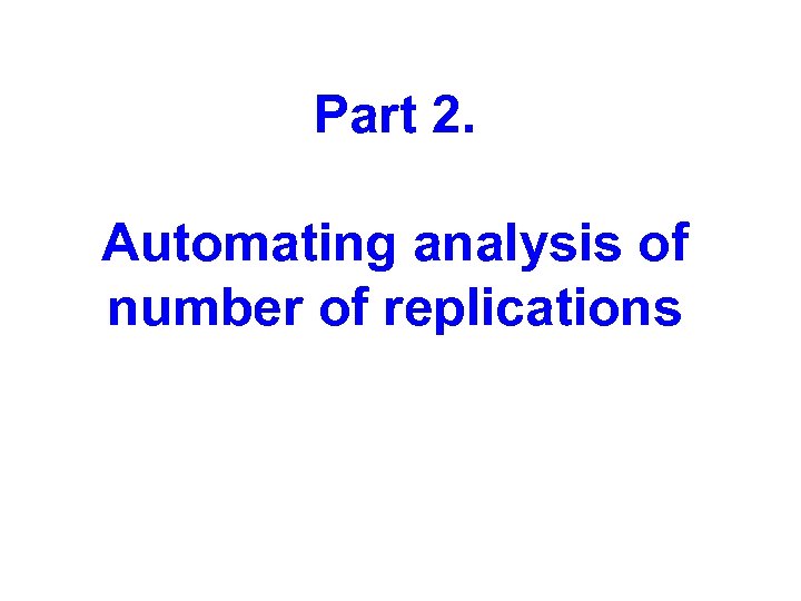 Part 2. Automating analysis of number of replications 