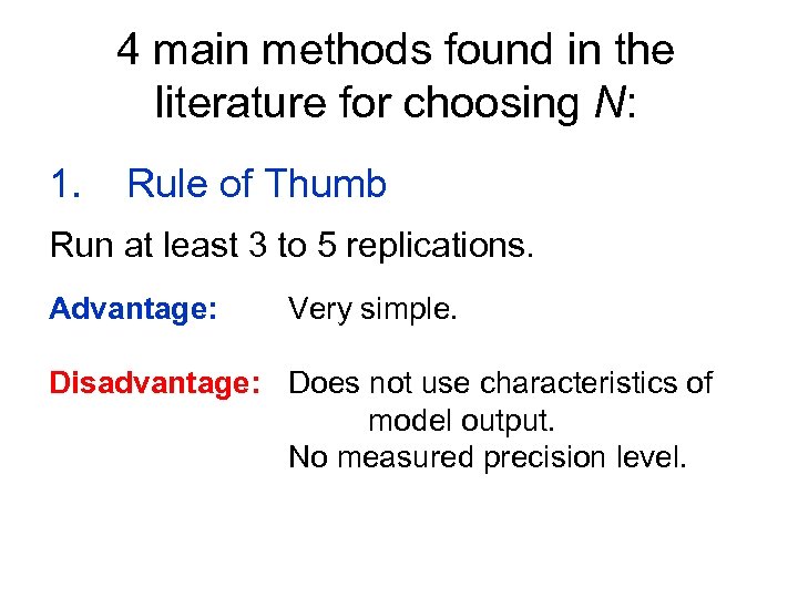 4 main methods found in the literature for choosing N: 1. Rule of Thumb
