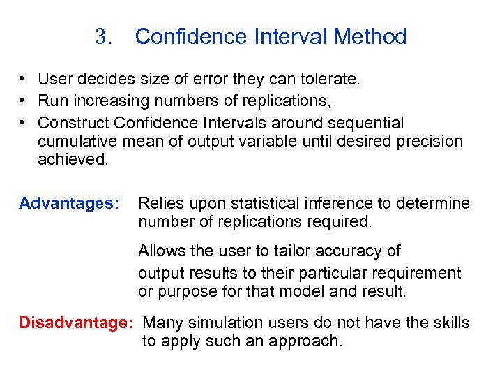 3. Confidence Interval Method • User decides size of error they can tolerate. •