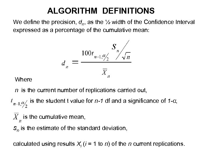 ALGORITHM DEFINITIONS We define the precision, dn, as the ½ width of the Confidence