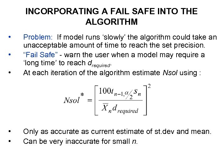 INCORPORATING A FAIL SAFE INTO THE ALGORITHM • • Problem: If model runs ‘slowly’