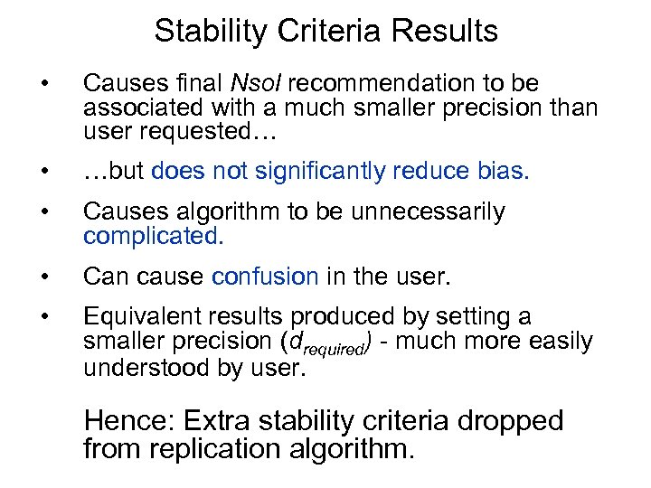 Stability Criteria Results • Causes final Nsol recommendation to be associated with a much