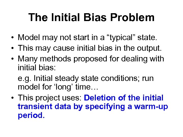 The Initial Bias Problem • Model may not start in a “typical” state. •