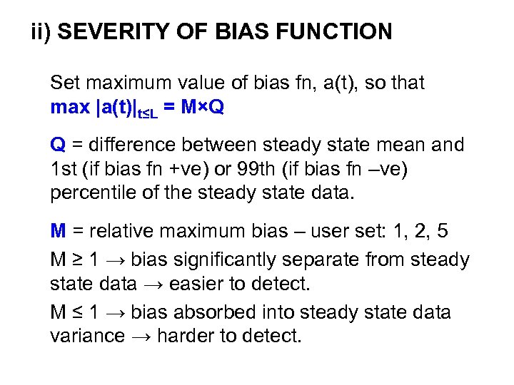 ii) SEVERITY OF BIAS FUNCTION Set maximum value of bias fn, a(t), so that