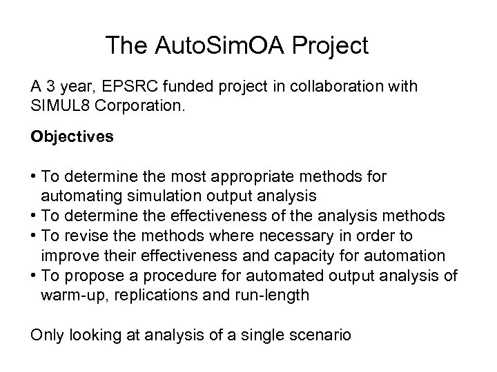 The Auto. Sim. OA Project A 3 year, EPSRC funded project in collaboration with