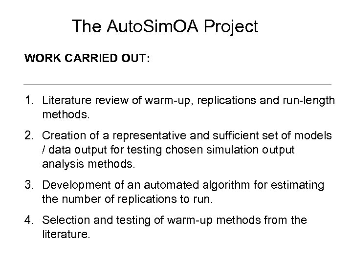 The Auto. Sim. OA Project WORK CARRIED OUT: 1. Literature review of warm-up, replications