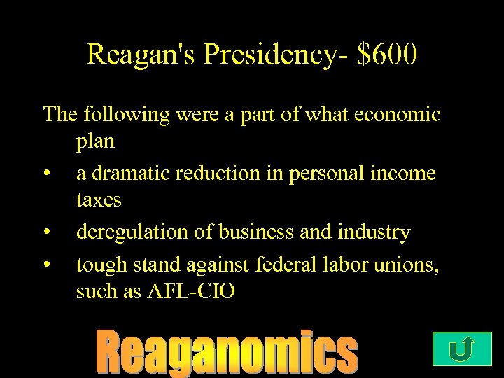 Reagan's Presidency- $600 The following were a part of what economic plan • a