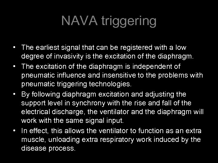 NAVA triggering • The earliest signal that can be registered with a low degree