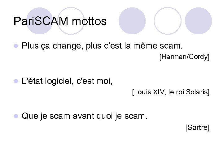 Pari. SCAM mottos l Plus ça change, plus c'est la même scam. [Harman/Cordy] l