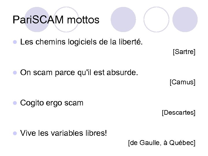 Pari. SCAM mottos l Les chemins logiciels de la liberté. [Sartre] l On scam