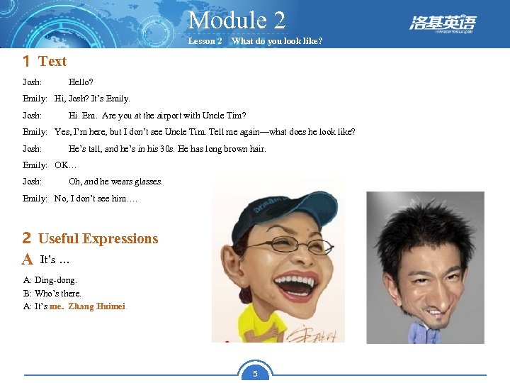 Module 2 Lesson 2 What do you look like? 1 Text Josh: Hello? Emily: