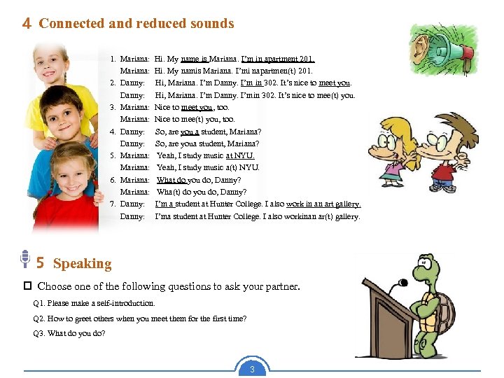 4 Connected and reduced sounds 1. Mariana: 2. Danny: 3. Mariana: 4. Danny: 5.