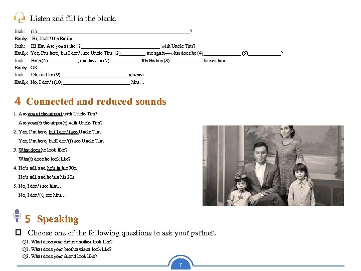 Listen and fill in the blank. C Josh: Emily: (1)_______________________________? Hi, Josh? It’s Emily.