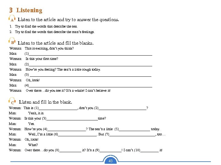 3 Listening A Listen to the article and try to answer the questions. 1.