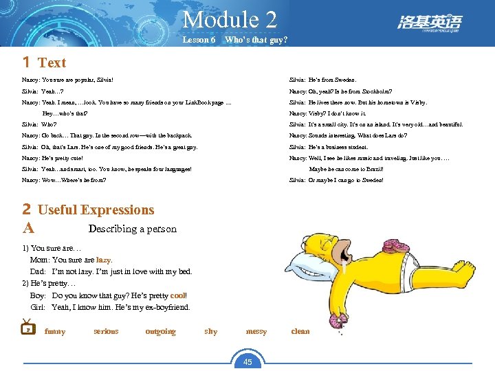 Module 2 Lesson 6 Who’s that guy? 1 Text Nancy: You sure are popular,