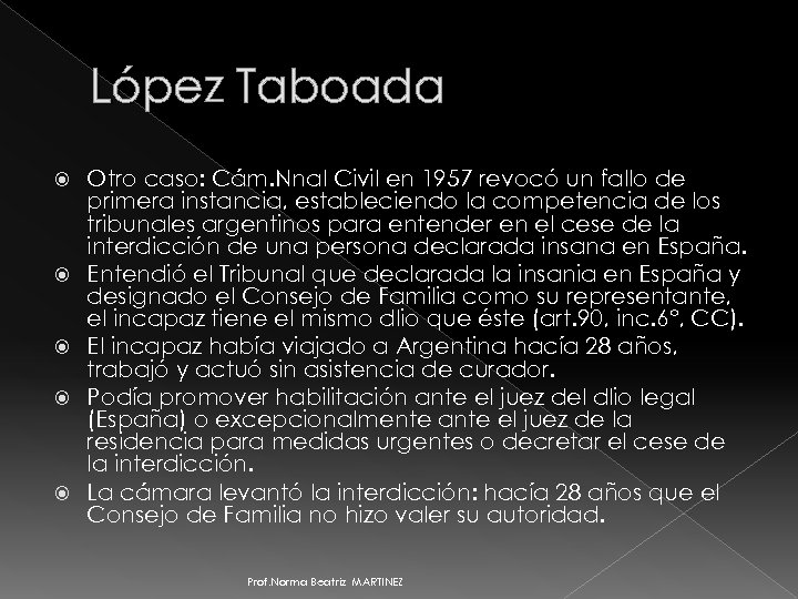 López Taboada Otro caso: Cám. Nnal Civil en 1957 revocó un fallo de primera