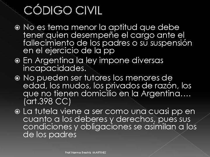 CÓDIGO CIVIL No es tema menor la aptitud que debe tener quien desempeñe el