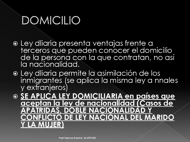 DOMICILIO Ley dliaria presenta ventajas frente a terceros que pueden conocer el domicilio de