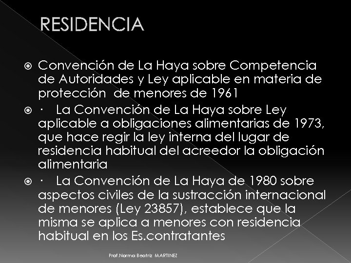 RESIDENCIA Convención de La Haya sobre Competencia de Autoridades y Ley aplicable en materia