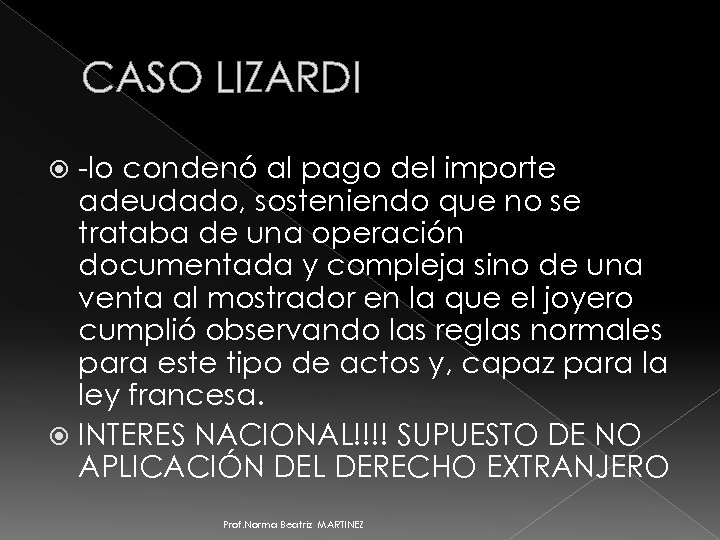 CASO LIZARDI -lo condenó al pago del importe adeudado, sosteniendo que no se trataba