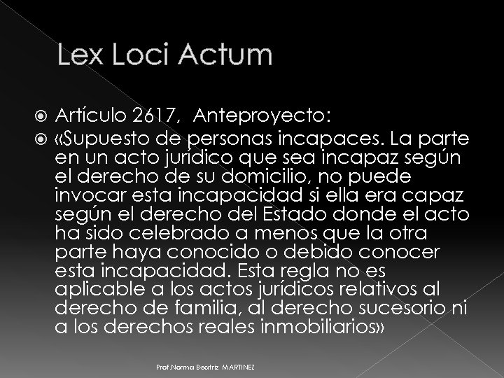 Lex Loci Actum Artículo 2617, Anteproyecto: «Supuesto de personas incapaces. La parte en un