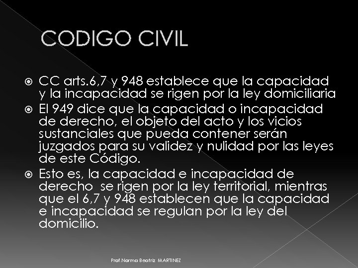 CODIGO CIVIL CC arts. 6, 7 y 948 establece que la capacidad y la