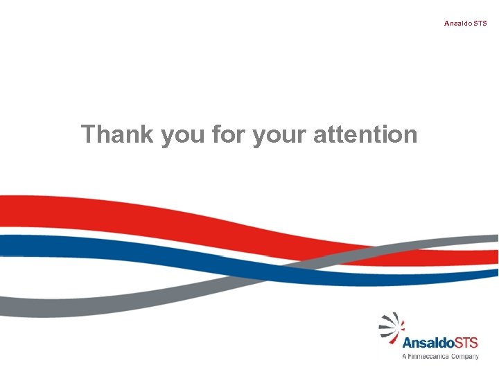 Ansaldo STS Thank you for your attention 