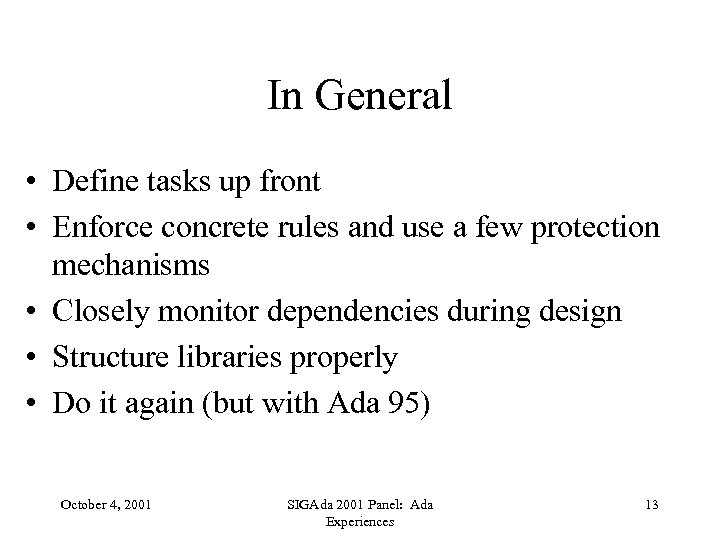 In General • Define tasks up front • Enforce concrete rules and use a