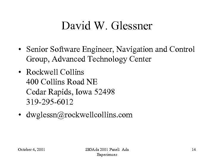 David W. Glessner • Senior Software Engineer, Navigation and Control Group, Advanced Technology Center