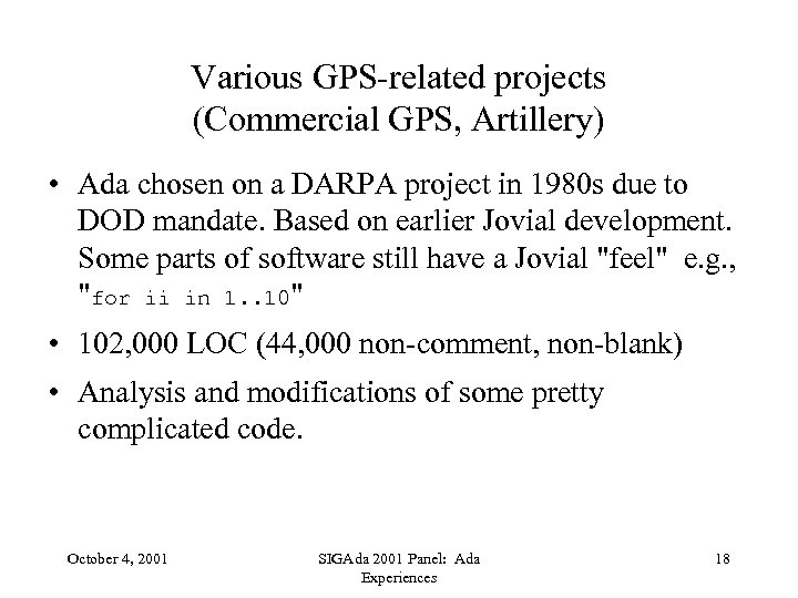 Various GPS-related projects (Commercial GPS, Artillery) • Ada chosen on a DARPA project in