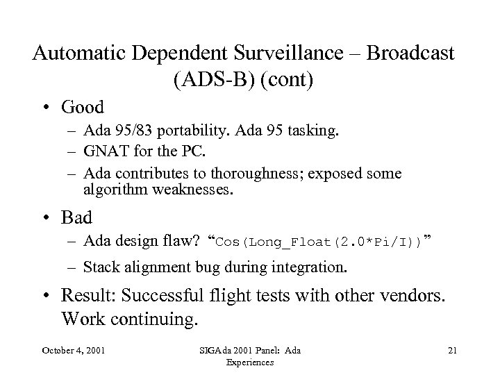 Automatic Dependent Surveillance – Broadcast (ADS-B) (cont) • Good – Ada 95/83 portability. Ada