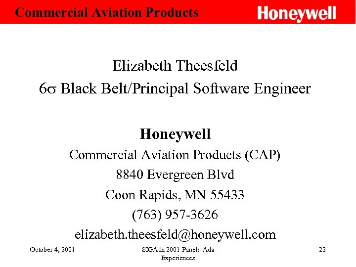 Commercial Aviation Products Elizabeth Theesfeld 6 s Black Belt/Principal Software Engineer Honeywell Commercial Aviation