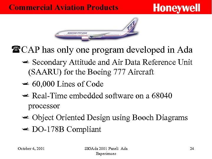 Commercial Aviation Products (CAP has only one program developed in Ada j Secondary Attitude