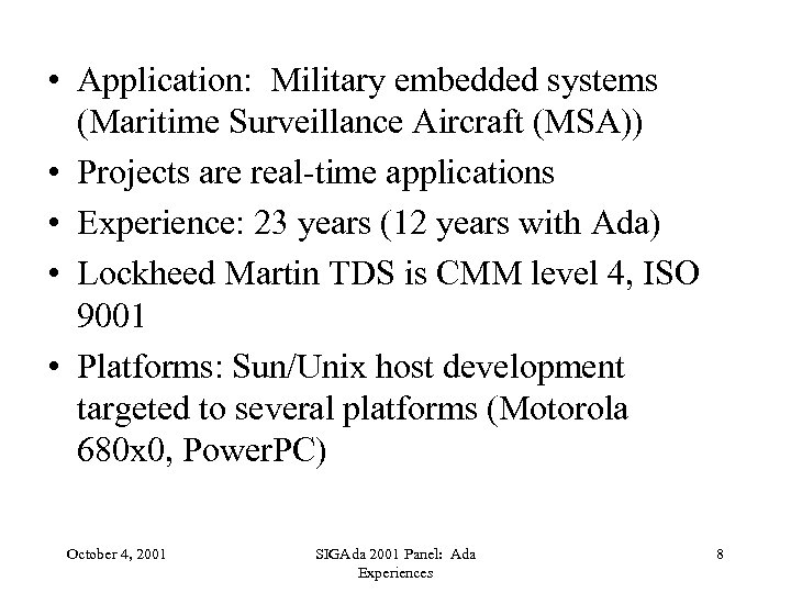  • Application: Military embedded systems (Maritime Surveillance Aircraft (MSA)) • Projects are real-time