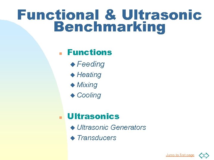 Functional & Ultrasonic Benchmarking n Functions u Feeding u Heating u Mixing u Cooling
