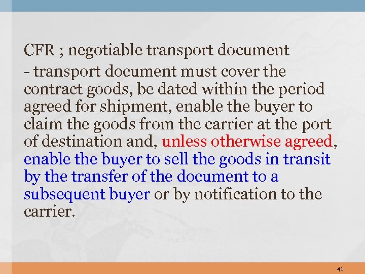 CFR ; negotiable transport document - transport document must cover the contract goods, be