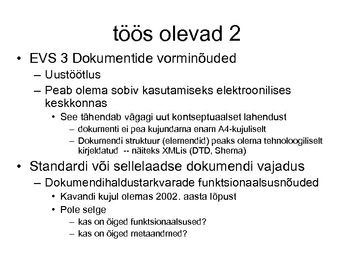töös olevad 2 • EVS 3 Dokumentide vorminõuded – Uustöötlus – Peab olema sobiv