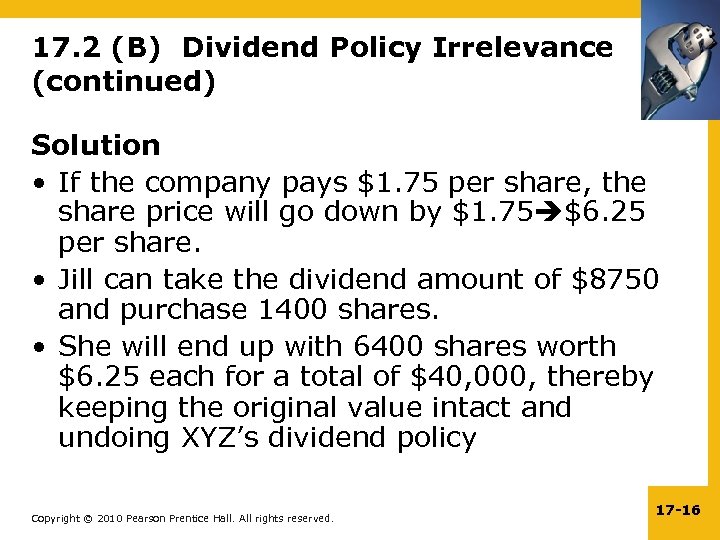 17. 2 (B) Dividend Policy Irrelevance (continued) Solution • If the company pays $1.