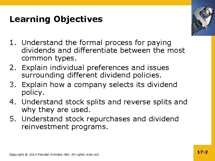 Learning Objectives 1. Understand the formal process for paying dividends and differentiate between the