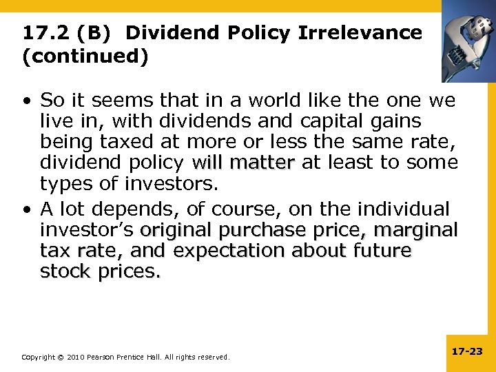 17. 2 (B) Dividend Policy Irrelevance (continued) • So it seems that in a