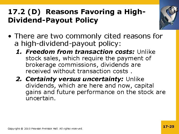 17. 2 (D) Reasons Favoring a High. Dividend-Payout Policy • There are two commonly