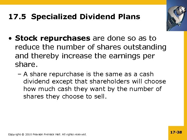 17. 5 Specialized Dividend Plans • Stock repurchases are done so as to reduce