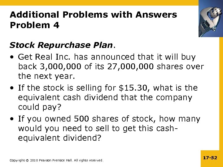 Additional Problems with Answers Problem 4 Stock Repurchase Plan. • Get Real Inc. has