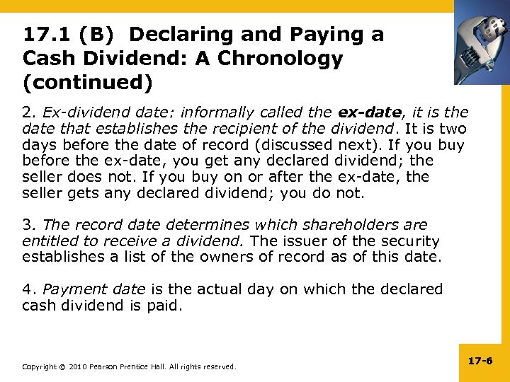 17. 1 (B) Declaring and Paying a Cash Dividend: A Chronology (continued) 2. Ex-dividend