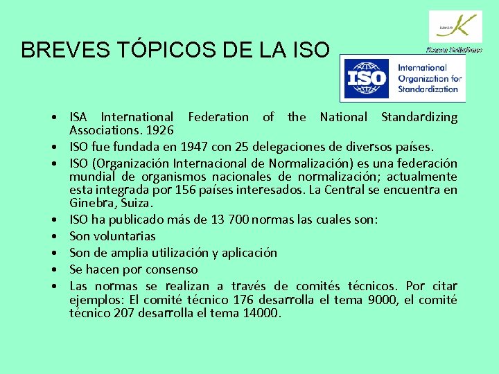 BREVES TÓPICOS DE LA ISO • ISA International Federation of the National Standardizing Associations.