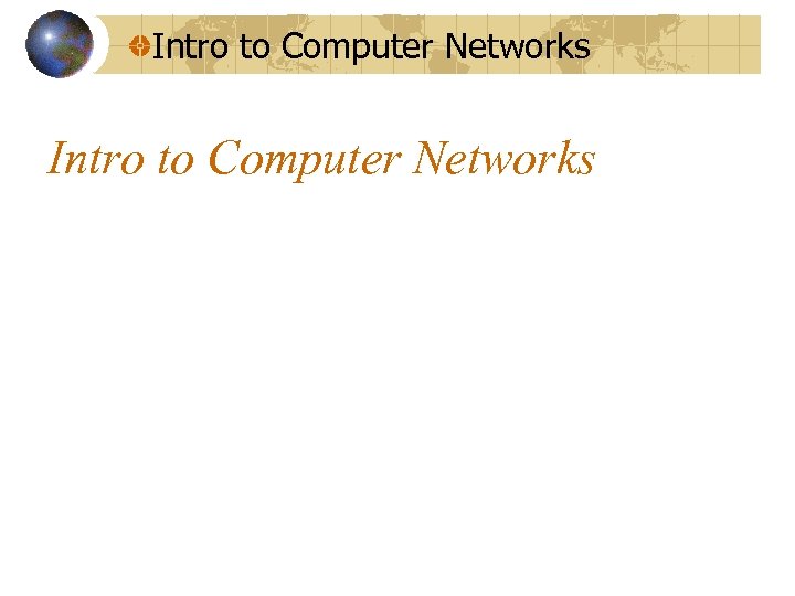 Intro to Computer Networks 