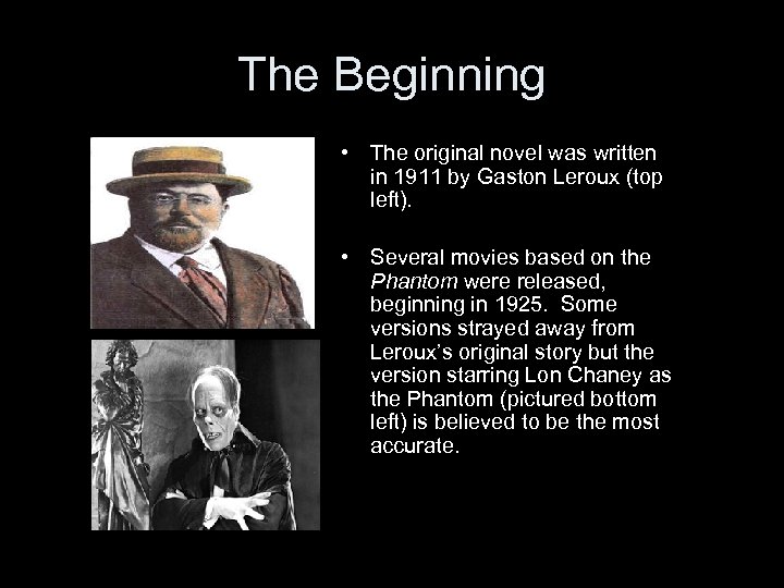 The Beginning • The original novel was written in 1911 by Gaston Leroux (top