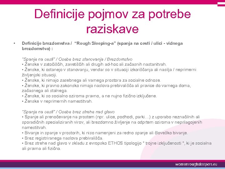 Definicije pojmov za potrebe raziskave • Definicije brezdomstva / “Rough Sleeping-a” (spanja na cesti