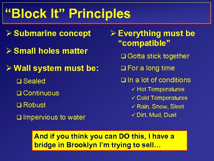 “Block It” Principles Ø Submarine concept Ø Small holes matter Ø Wall system must